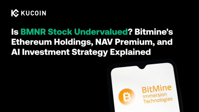 The image is a KuCoin promotional graphic featuring a smartphone displaying the BitMine Immersion Technologies logo, with the headline "Is BMNR Stock Undervalued? Bitmine's Ethereum Holdings, NAV Premium, and AI Investment Strategy Explained."

This visual ties to the post's analysis of BMNR stock valuation, with the BitMine logo representing the company now holding approximately 6.02 million ETH (4.9% of Ethereum's supply) with 84% staked at a 2.63% yield, as referenced in the article.