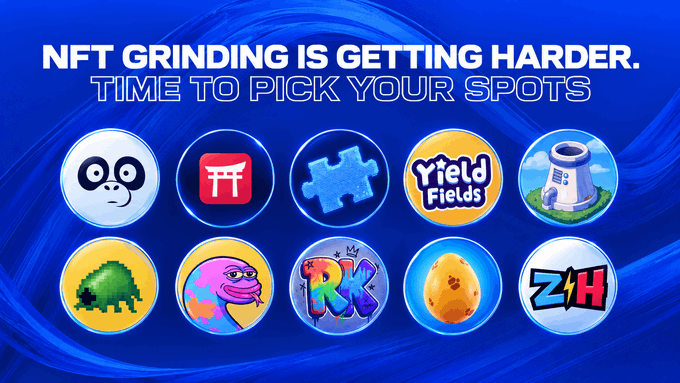 Promotional graphic reading 'NFT GRINDING IS GETTING HARDER. TIME TO PICK YOUR SPOTS' displaying various NFT project logos including a panda, Yield Fields, a jigsaw piece, a lizard, and an egg.