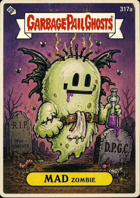 Garbage Pail Kids trading card #317a titled 'MAD ZOMBIE' featuring a green zombie character with bat wings, drooling purple liquid, standing between tombstones labeled 'R.I.P. 1990-FOREVER' and 'D.P.G.C.'.