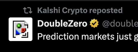 A social media repost notification shows 'Kalshi Crypto reposted' a message from 'DoubleZero @doublezero' stating 'Prediction markets just g...'.