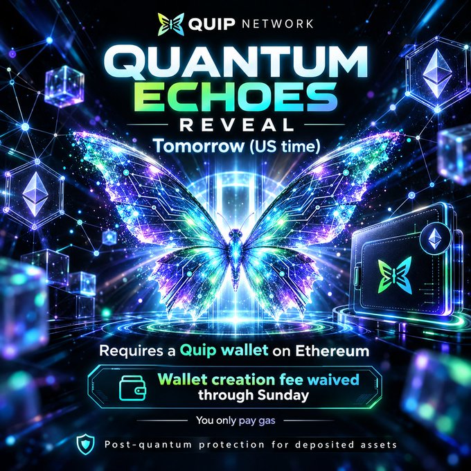 A promotional graphic for 'QUIP NETWORK - QUANTUM ECHOES REVEAL Tomorrow (US time)' featuring a glowing blue and green digital butterfly, advertising post-quantum protection and waived wallet creation fees for Ethereum.