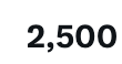 The number "2,500" appears in bold black text on a white background.