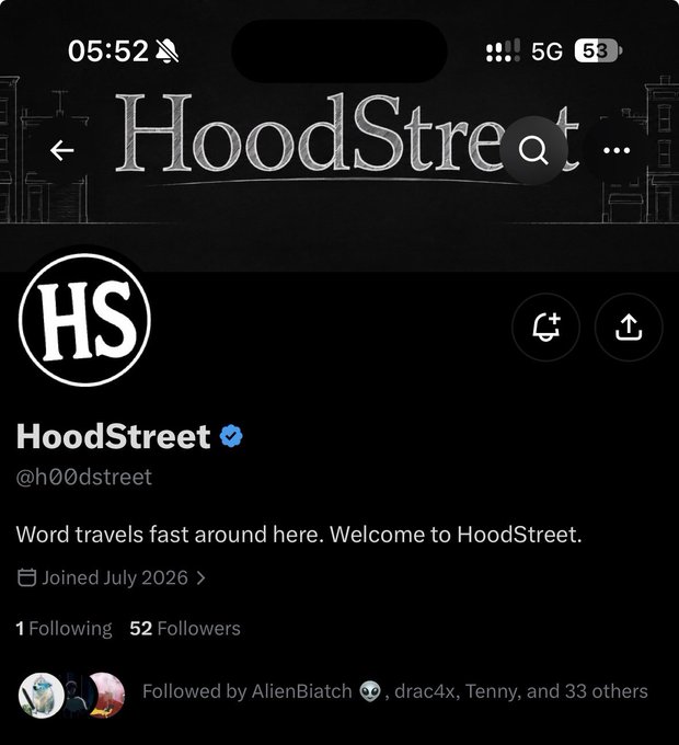 A screenshot of the 'HoodStreet' (@h00dstreet) Twitter/X profile with 52 followers, joined July 2026, showing the bio 'Word travels fast around here. Welcome to HoodStreet.'