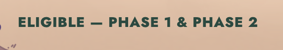 A peach-colored banner with dark green text reading 'ELIGIBLE – PHASE 1 & PHASE 2'.