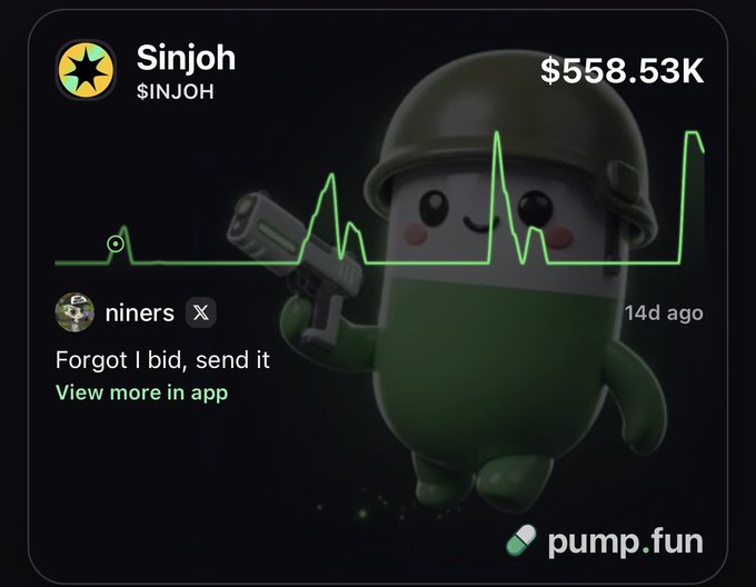 Pump.fun meme coin profile for 'Sinjoh' ($INJOH) showing a market cap of $558.53K, a chart featuring a cute green military character holding a gun, and a comment from user 'niners' saying 'Forgot I bid, send it'.