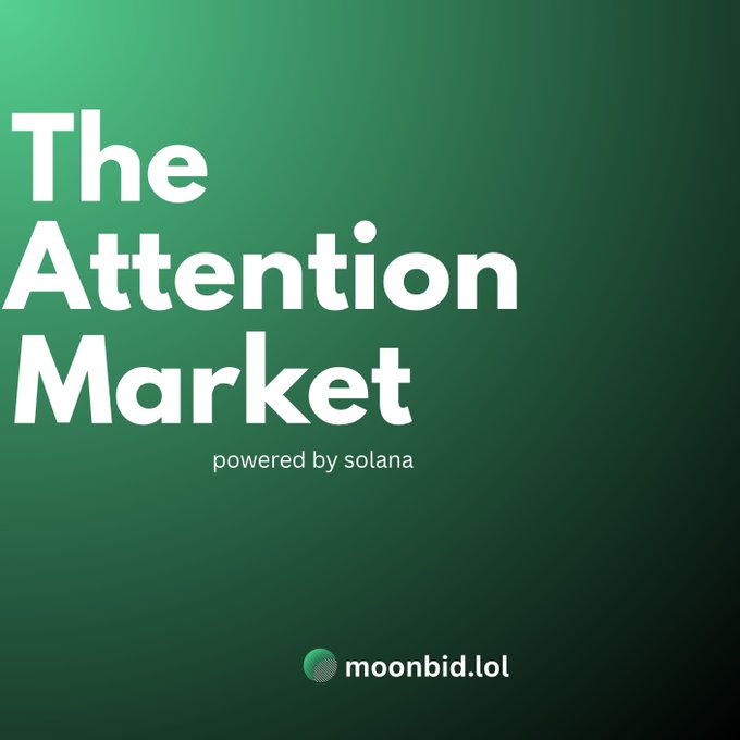 A green gradient promotional graphic displays bold white text reading "The Attention Market" with "powered by solana" underneath, and the "moonbid.lol" logo with a green circle icon at the bottom. The image ties directly to the post by visually branding Moonbid's upcoming web3 attention market platform built on Solana, encouraging viewers to retweet and share their Solana wallet addresses to participate.