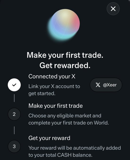A dark-themed tutorial screen displaying a "Make your first trade. Get rewarded." prompt with a 3-step process for World (world.xyz), showing that the user's X account (@Xeer) is already connected, with steps to make a first trade and receive a $CASH reward—directly illustrating the instructions in the accompanying guide for setting up World and claiming an airdrop.