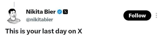A screenshot of a verified tweet from Nikita Bier (@nikitabier) saying "This is your last day on X." The caption's reference to "we will never come across these words" emphasizes the absurdity of Bier's ominous farewell post, treating the threat of leaving X as both inevitable and ironic since such posts are common on the platform.