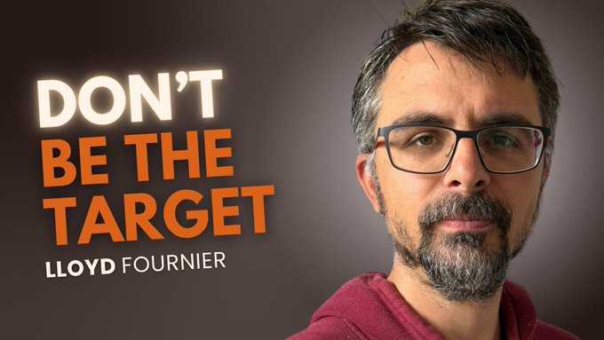 A graphic featuring a man with glasses and a beard, with the text 'DON'T BE THE TARGET' and 'LLOYD FOURNIER' displayed on the left.
