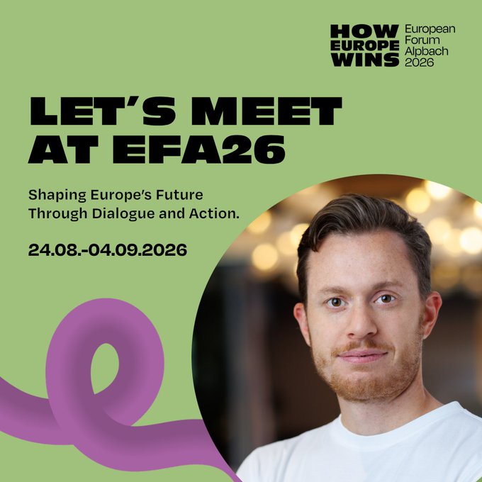 A green promotional poster for the 'HOW EUROPE WINS European Forum Alpbach 2026' event, reading 'LET'S MEET AT EFA26' from 24.08-04.09.2026, featuring a portrait of a man in a white t-shirt.