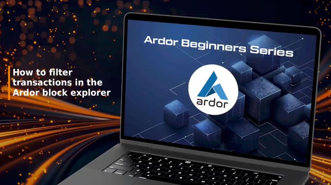 A promotional graphic shows a laptop displaying the 'Ardor Beginners Series' logo with the text 'How to filter transactions in the Ardor block explorer' on an orange abstract background.