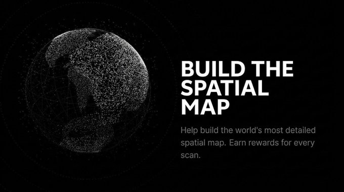 A promotional graphic with a black background featuring a wireframe globe on the left and bold white text reading 'BUILD THE SPATIAL MAP' with a subtitle stating 'Help build the world's most detailed spatial map. Earn rewards for every scan.'
