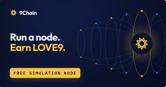 A promotional banner for 9Chain features the text "Run a node. Earn LOVE9." with a "FREE SIMULATION NODE" button, set against a dark blue background with a globe-like network graphic and the 9Chain sun logo, inviting users to participate in the airdrop by registering, setting up the node, and tapping to earn points.