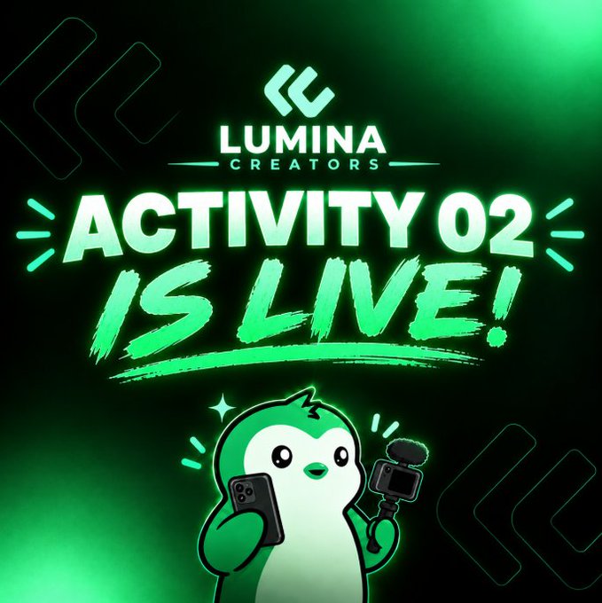 A promotional graphic for 'LUMINA CREATORS' featuring a green penguin mascot holding a phone and camera, with bold text announcing 'ACTIVITY 02 IS LIVE!'
