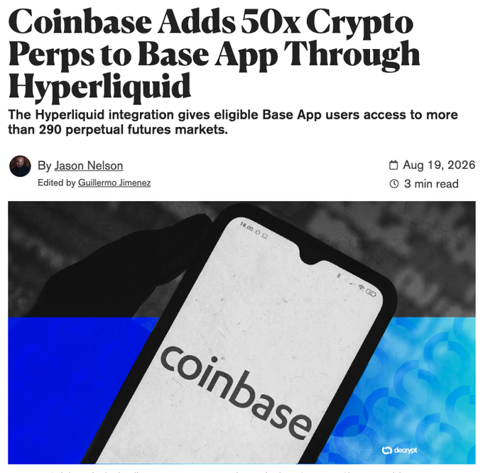 A Decrypt article headline "Coinbase Adds 50x Crypto Perps to Base App Through Hyperliquid" with subtext noting "The Hyperliquid integration gives eligible Base App users access to more than 290 perpetual futures markets," accompanied by an image of a smartphone displaying the Coinbase logo. The headline directly illustrates the accompanying post's claim about Hyperliquid being routed into the Base app via builder codes, lending mainstream credibility to the rumor of a Hyperliquid-Coinbase Base App integration.