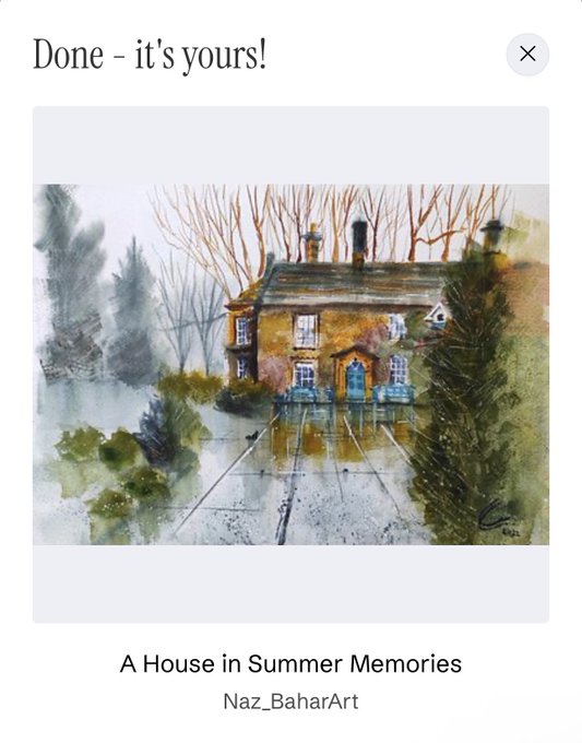 A digital screen displays 'Done - it's yours!' above a watercolor painting titled 'A House in Summer Memories' by Naz_BaharArt, depicting a yellow house with bare trees.