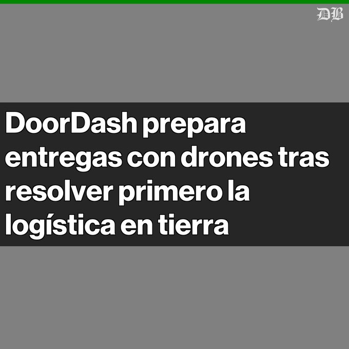 A Spanish-language headline on a gray background reading 'DoorDash prepara entregas con drones tras resolver primero la logística en tierra', with a 'DB' logo in the top right corner.