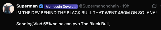 A tweet from 'Superman @Supermanonchain' claims to be the developer behind 'The Black Bull that went 450M on Solana', stating 'Sending Vlad 65% so he can pvp The Black Bull,'.