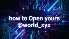 A digital graphic with circuit board background displays the text 'how to Open yours @world_xyz' in white lettering.