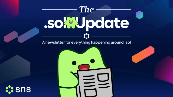 The image features a promotional graphic for "The .sol Update" newsletter, showcasing the cheerful green SNS mascot (a smiling character) holding a newspaper against a dark blue background with colorful geometric accents. The accompanying "sns" logo appears in the bottom left, reinforcing the post's call to action about subscribing to the newsletter for the latest Solana identity updates.