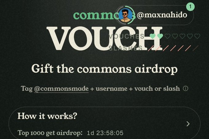 A dark-themed promotional graphic for 'VOUCH' shows a profile of '@maxnahido' with the text 'Gift the commons airdrop' and instructions to 'Tag @commonsmade + username + vouch or slash', noting 'Top 1000 get airdrop: 1d 23:58:05'.