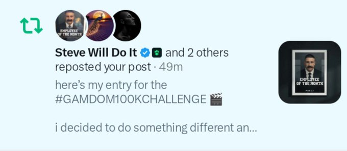 A social media repost notification showing 'Steve Will Do It' (verified) and 2 others reposted a post 49 minutes ago, featuring the text 'here's my entry for the #GAMDOM100KCHALLENGE' with a clapperboard emoji and a preview beginning 'i decided to do something different an...'. The profile pictures and attached media thumbnail reference 'Employee of the Month'.