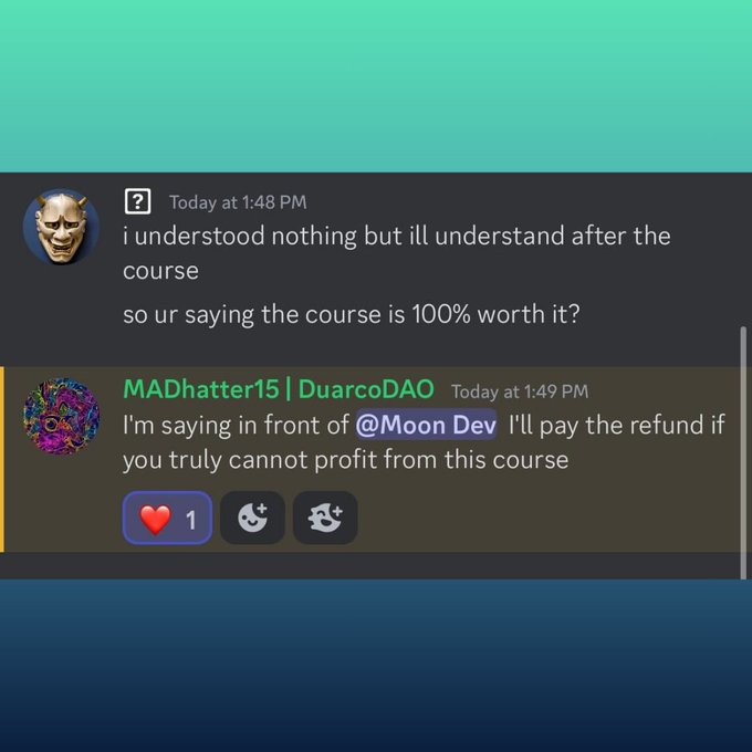 A Discord screenshot showing a conversation where MADhatter15 | DuarcoDAO offers a refund guarantee, stating 'I'm saying in front of @Moon Dev I'll pay the refund if you truly cannot profit from this course'.