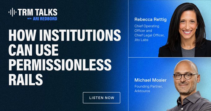 A promotional graphic for 'TRM Talks with Ari Redbord' titled 'HOW INSTITUTIONS CAN USE PERMISSIONLESS RAILS' featuring Rebecca Rettig (Jito Labs) and Michael Mosier (Arktouros), with a 'LISTEN NOW' button.