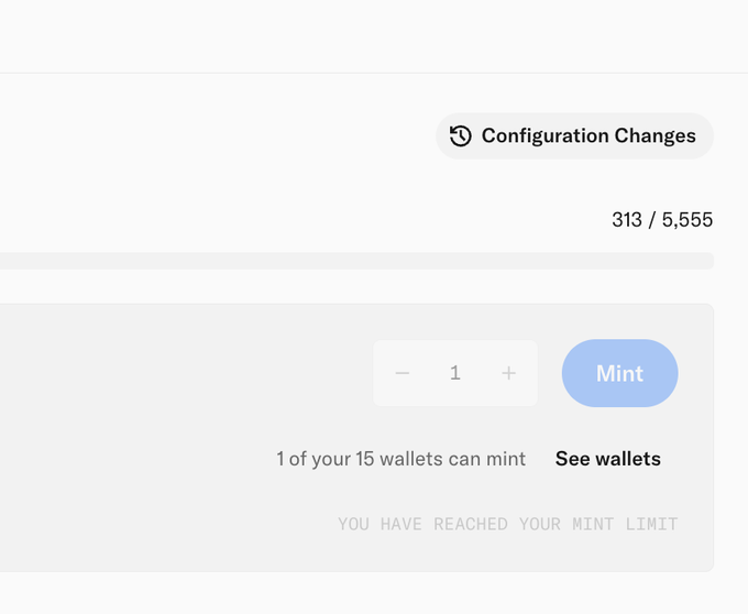A digital interface shows a 'Configuration Changes' button with a progress bar at 313/5,555, a Mint button with quantity selector, and text indicating '1 of your 15 wallets can mint' and 'YOU HAVE REACHED YOUR MINT LIMIT'.