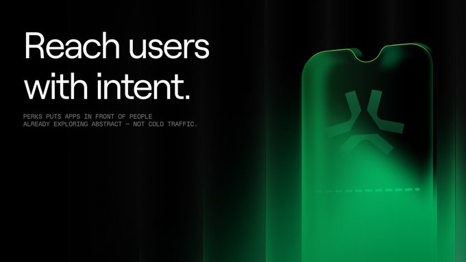 A dark promotional graphic with the text 'Reach users with intent' and 'PERKS PUTS APPS IN FRONT OF PEOPLE ALREADY EXPLORING ABSTRACT — NOT COLD TRAFFIC.' next to a green glowing smartphone displaying an Abstract logo.