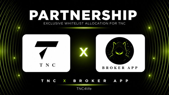 A promotional graphic announcing a "PARTNERSHIP - EXCLUSIVE WHITELIST ALLOCATION FOR TNC" between the "TNC" project and "BROKER APP," featuring their logos against a dark background with green light rays.