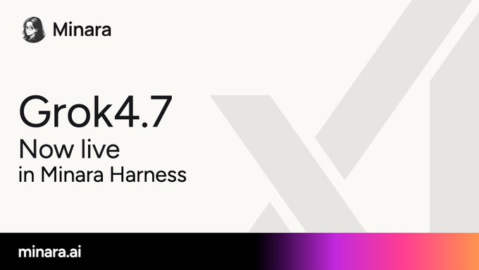 A Minara announcement graphic displays "Grok4.7 Now live in Minara Harness" alongside the Minara logo and a stylized "X" graphic, promoting the integration of xAI's Grok 4.7 model into Minara's AI evaluation platform for trading workflows.