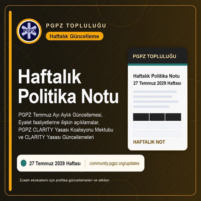 A Turkish graphic for 'PGPZ TOPLULUĞU' displaying a 'Haftalık Politika Notu' (Weekly Policy Note) for the week of July 27, 2029, detailing Zcash ecosystem updates.