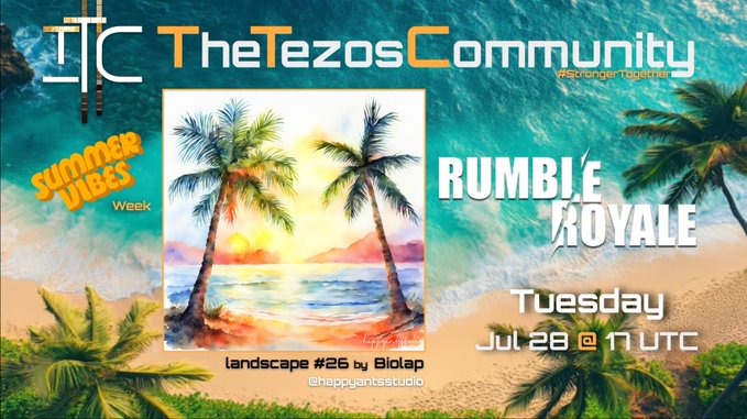 A promotional banner for 'TheTezosCommunity' Summer Vibes Week 'RUMBLE ROYALE' event on Tuesday Jul 28 @ 11 UTC, featuring a tropical landscape painting by @happyantsstudio.