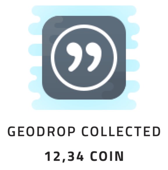 A notification badge for "GEODROP COLLECTED" showing 12,34 COIN, featuring a quote-mark icon on a wavy blue background.