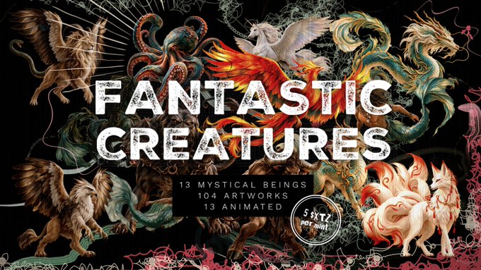 A promotional graphic for a digital art pack titled 'FANTASTIC CREATURES' featuring detailed illustrations of mythological beings like griffins, phoenixes, and dragons, advertising '13 MYSTICAL BEINGS', '104 ARTWORKS', '13 ANIMATED', and noting '5 SXTZ per mint'.