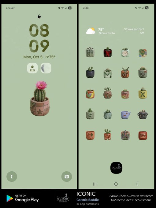 Mobile phone theme advertisement for 'ICONIC Cosmic Baddie' featuring cactus-themed app icons and home screen, available on Google Play with the tagline 'Cactus Theme—cause aesthetic!'

Get theme ideas? Let us know!