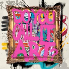 Street art or graffiti painting in a gold frame design, featuring the pink text 'DO YOU CALL IT ART?' with paint splatters.