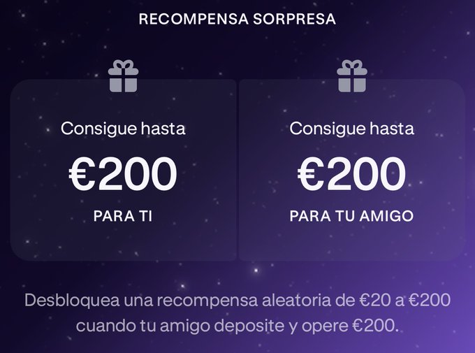 A promotional graphic in Spanish titled "RECOMPENSA SORPRESA" offering up to €200 for you and up to €200 for a friend when they deposit and trade €200.