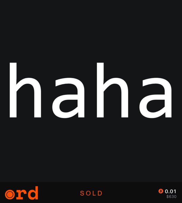 Black background with white lowercase text 'haha', marked 'SOLD' on Ordinals marketplace for 0.01 BTC ($630).