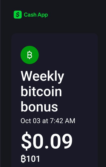 Cash App notification showing a 'Weekly bitcoin bonus' of '$0.09' dated 'Oct 03 at 7:42 AM' with a balance of '₿101'.