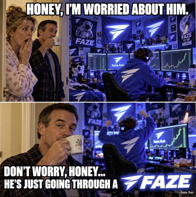 A meme showing parents watching their son intensely trading cryptocurrency on multiple monitors in a FaZe Clan-branded gaming setup, with text reading 'HONEY, I'M WORRIED ABOUT HIM' and 'DON'T WORRY, HONEY... HE'S JUST GOING THROUGH A FAZE' with the FaZe/faze.fun logo.