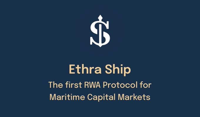 A dark blue banner for "Ethra Ship," labeled "The first RWA Protocol for Maritime Capital Markets," featuring a stylized anchor-dollar logo in the center.