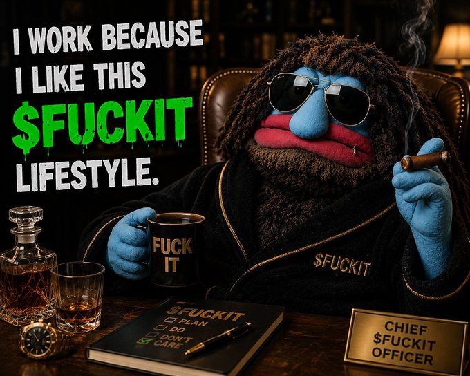 A blue-skinned puppet character in sunglasses and a bathrobe sits at a desk holding a cigar and a mug that says "FUCK IT," with text reading "I WORK BECAUSE I LIKE THIS $FUCKIT LIFESTYLE" and a nameplate labeling them "CHIEF $FUCKIT OFFICER." The image serves as a humorous mascot for the $FUCKIT memecoin, with a "PLAN" checklist on the desk reinforcing the "feels early" watchlist sentiment of the post.