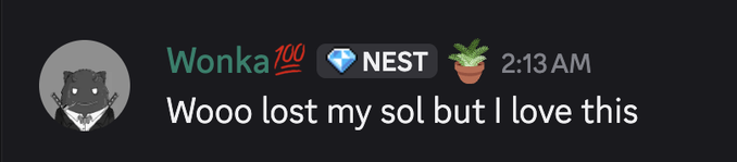 A Discord message from "Wonka 💯💯" reads "Wooo lost my sol but I love this," accompanied by a NEST diamond emoji and potted plant emoji at 2:13 AM. The caption "another happy customer" highlights the user's enthusiasm despite their loss, illustrating ironic customer satisfaction.