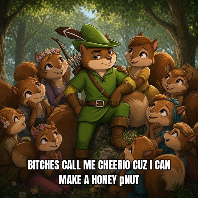 A humorous meme illustration showing a cartoon squirrel dressed as Robin Hood surrounded by admiring female squirrels, with text reading 'BITCHES CALL ME CHEERIO CUZ I CAN MAKE A HONEY pNUT'.