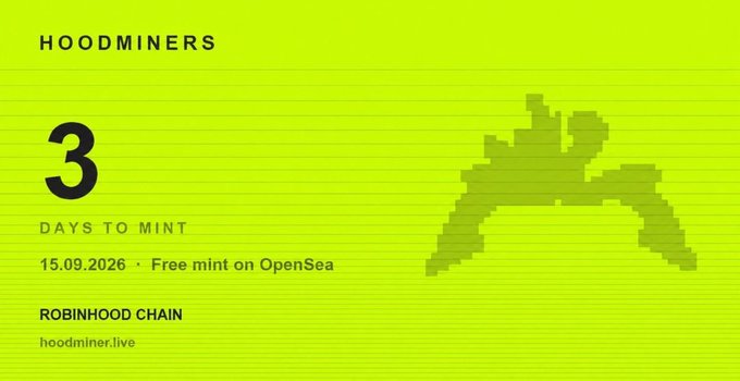 A bright yellow-green promotional banner for 'HOODMINERS' showing '3 DAYS TO MINT' on 15.09.2026 with free mint on OpenSea via Robinhood Chain.