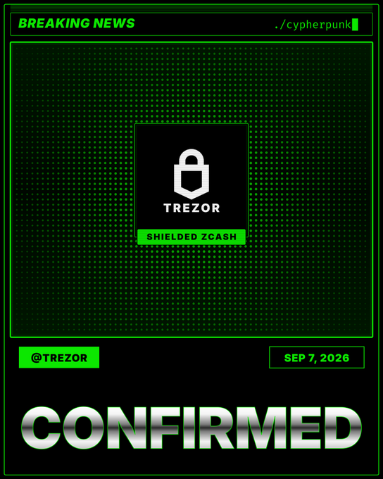 A stylized "Breaking News" graphic in green and black cypherpunk aesthetic features the Trezor logo with "Shielded Zcash" banner, dated September 7, 2026, and displays the word "CONFIRMED" in large chrome lettering—visually reinforcing the announcement that Trezor is developing native shielded Zcash support.