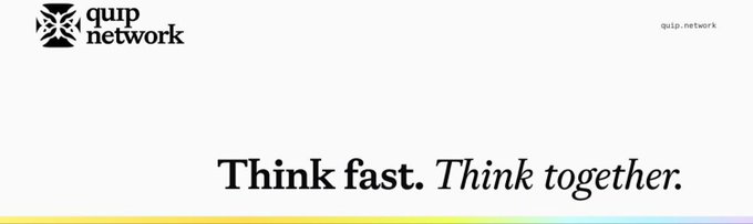 A minimalist white banner for 'quip network' featuring the tagline 'Think fast. Think together.' with the website quip.network in the corner.