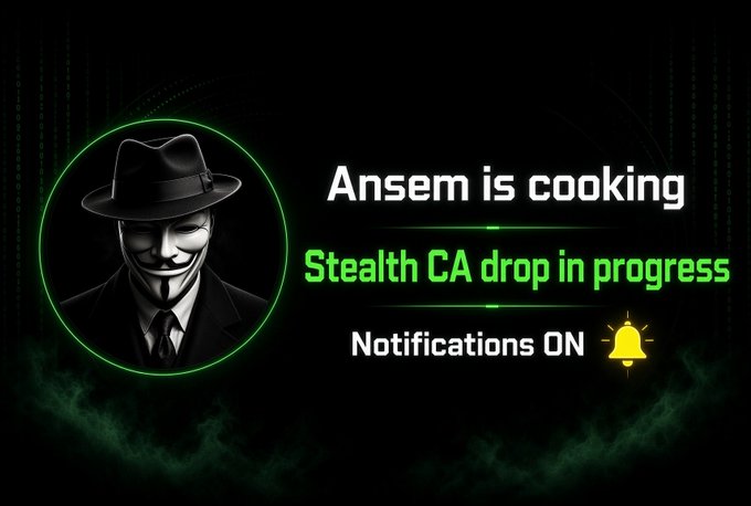 A graphic features an Anonymous mask wearing a fedora next to text reading 'Ansem is cooking', 'Stealth CA drop in progress' in green, and 'Notifications ON' with a yellow bell icon, all on a dark background with green smoke effects.